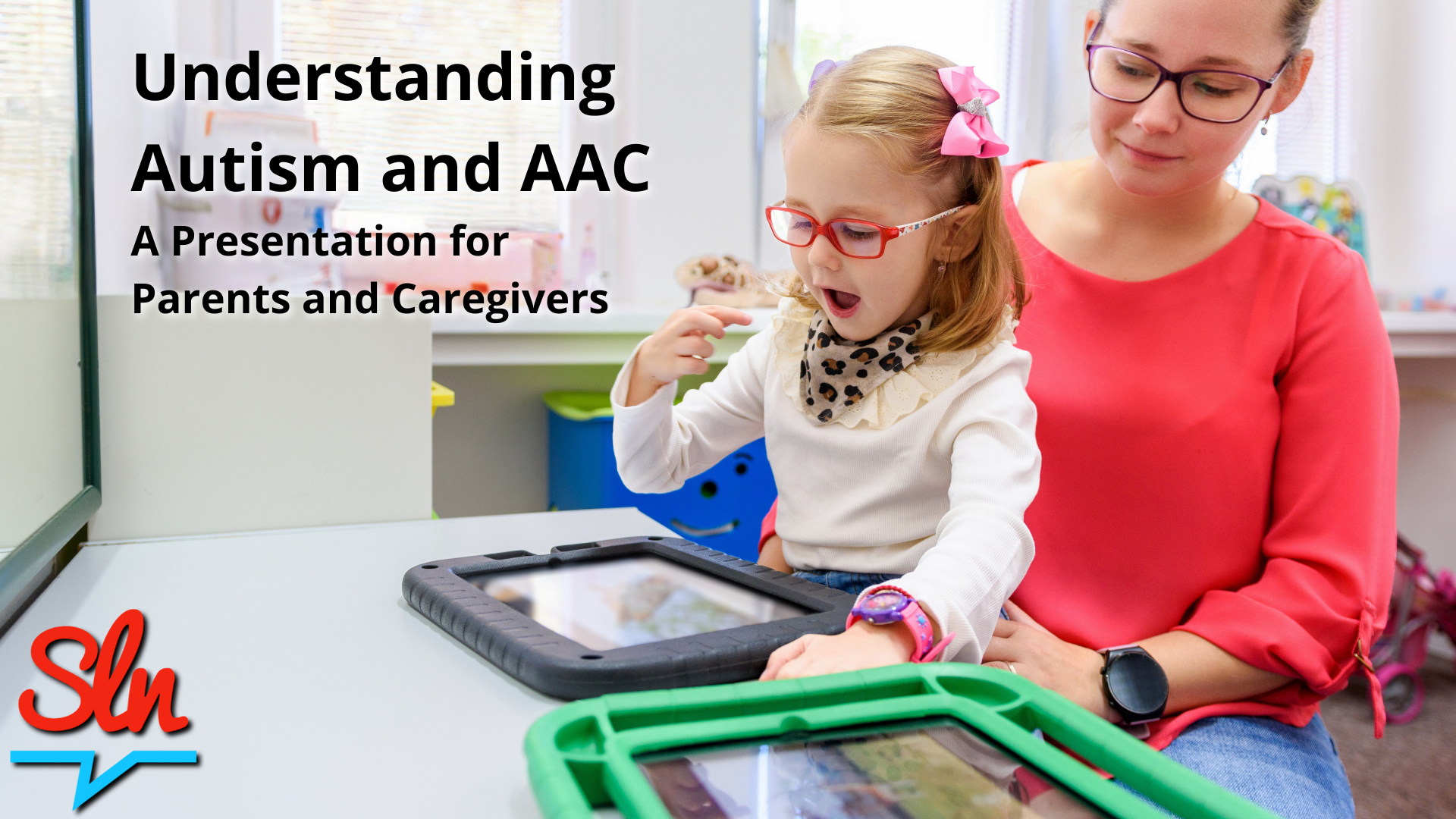 SLN - Understanding Autism & AAC